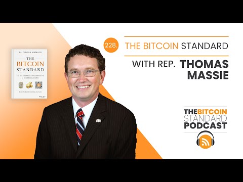 228. The Bitcoin Standard w/ Rep. Thomas Massie