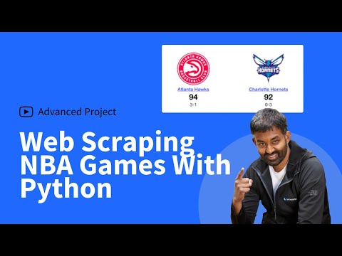 Web Scraping NBA Games With Python [Full Walkthrough W/Code]