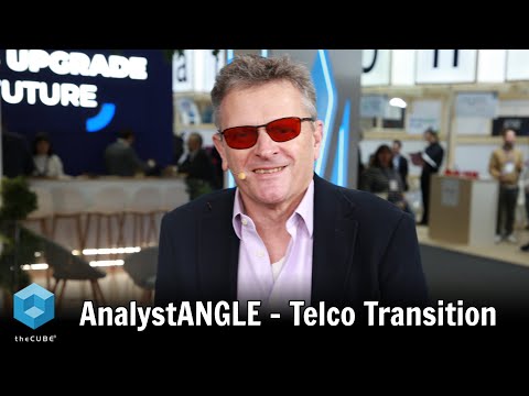AnalystANGLE: Telco Transition | MWC Barcelona 2024