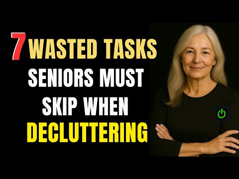 Decluttering After 60 Avoid These 7 Useless Tasks!