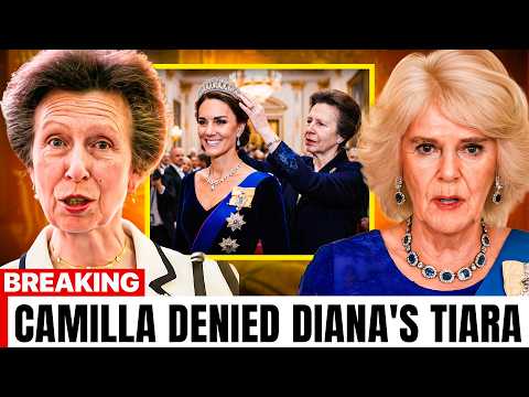 Princess Anne Transfers Diana's Tiara to Catherine—REFUSES Camilla's Request And Leaving Her FURIOUS