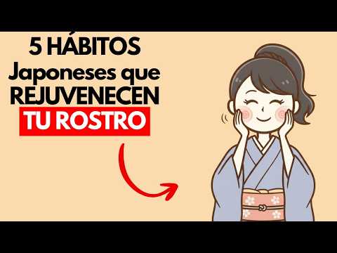 5 HÁBITOS Japoneses que REJUVENECEN tu Rostro