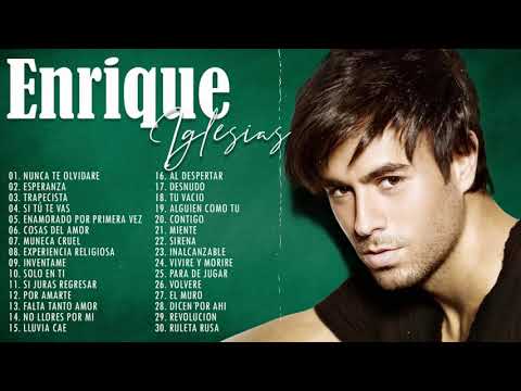 ENRIQUE IGLESIAS SUS MEJORES EXITOS - 2 HORA DE EXITOS DE ENRIQUE IGLESIAS