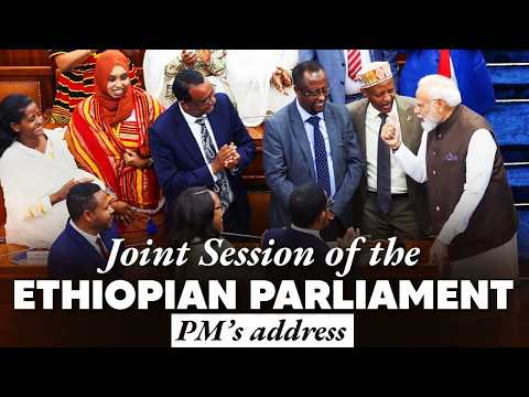 LIVE: PM Modi addresses Joint Session of the Ethiopian Parliament