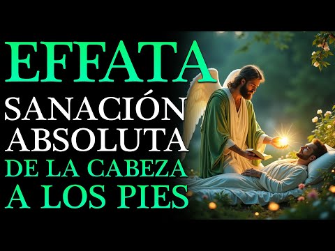 💚 EFFATÁ 💚 EL ARCÁNGEL RAFAEL ELIMINA ENFERMEDAD  GRAVES MIENTRAS DUERMES ¡ESCUCHA Y RECIBE!