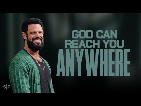 God Can Reach You Anywhere | Steven Furtick