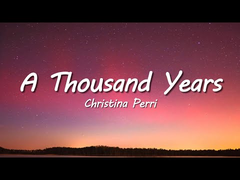 Christina Perri - A Thousand Years (Lyrics)