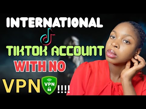 How to create an “INTERNATIONAL TIKTOK ACCOUNT “ and secure the account as an African with No VPN