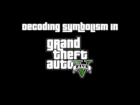 Decoding Symbolism in GTA V