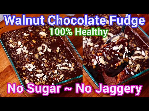 No Sugar Walnut Fudge - Guilt Free Dessert | Healthy Walnut Dessert | Kids Friendly Homemade Fudge
