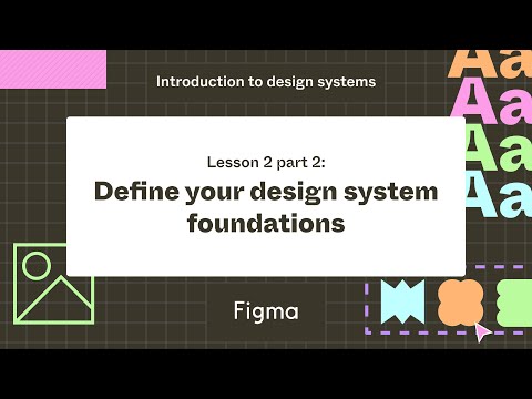 Define your design system's foundations - Lesson 2 part 2 : Introduction to design systems