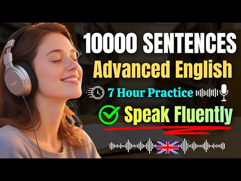 🔥 10,000 Advanced English Sentences | Speak Fluently in 7 Hours