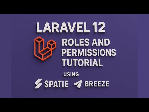 Laravel 12 Roles and Permissions Tutorial using Spatie and Breeze