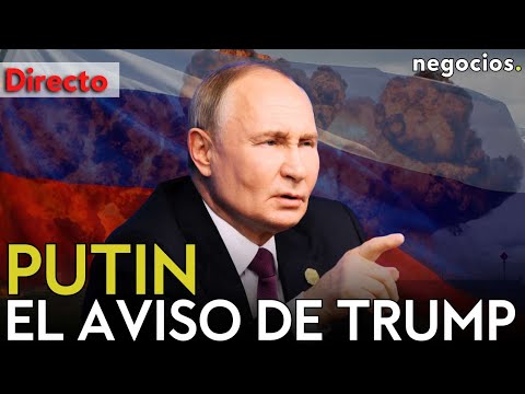 DIRECTO | PUTIN REACCIONA AL AVISO DE TRUMP: EEUU AMENAZA CON SANCIONES Y EUROPA DESESPERADA