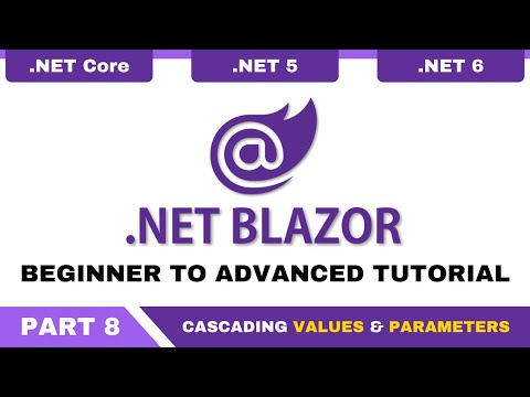 Blazor Tutorial C# - Part 8 - Blazor Cascading Values and Parameters