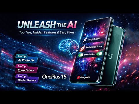 OnePlus 15 – Top Tips, AI Tricks, Hidden Features & Easy Fixes