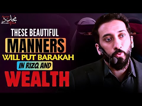 THESE BEAUTIFUL MANNERS WILL MAKE YOU RICH & WEALTHY | Nouman Ali Khan