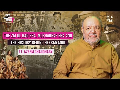 The Zia Ul Haq Era, Musharraf Era And The History Behind Heera Mandi Ft. Azeem Chaudhary | EP185