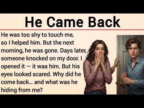 Learn English Through Story Level 3 | Emotional English Story | Graded Reader | He Came Back