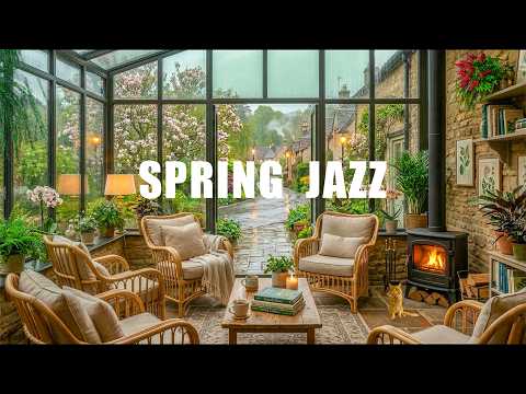 Dreamy Rainy Coffee Shop Music ☕ Soft Piano Jazz & Fireplace Ambience for Cozy & Calm Mind | Spring