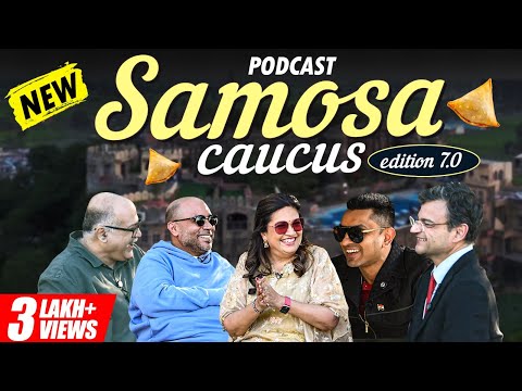 The 'Real' Samosa Caucus 7.0 Edition | Abhijit, Anand, Sushant & Tehseen | EP-374