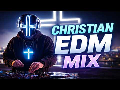 Christian EDM Mix ✝️1 Hour House Worship • Praise • Gospel Dance Music