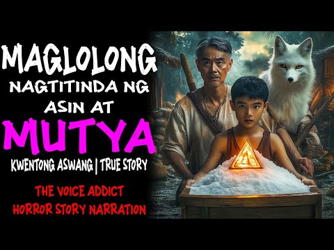 MAGLOLONG NAGTITINDA NG ASIN AT MUTYA (Aswang True Story)
