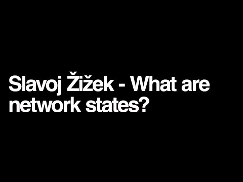 Slavoj Zizek - What are network states?