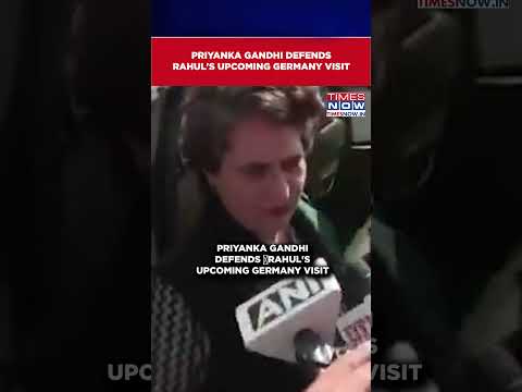 Priyanka Gandhi Defends Rahul Gandhi's Upcoming Germany Visit, Says This | Watch Video #shorts