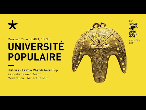 Histoire : La voie Cheikh Anta Diop | Université populaire du quai Branly