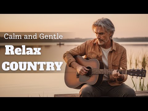 【Country Relax 441】A Melody Sitting with the Lake – Soulful Country for Slow Time