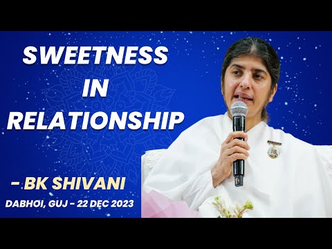 Sweetness in Relationship - BK Shivani | संबंधों में मधुरता @brahmakumaris  @bkshivani
