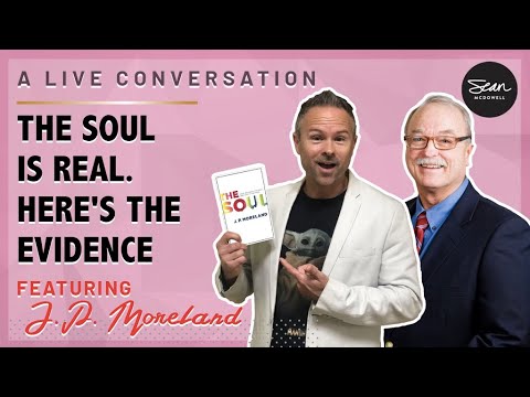 Evidence for the Soul: A Conversation with J.P. Moreland