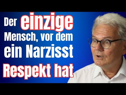 Der einzige Mensch, vor dem ein Narzisst Respekt hat