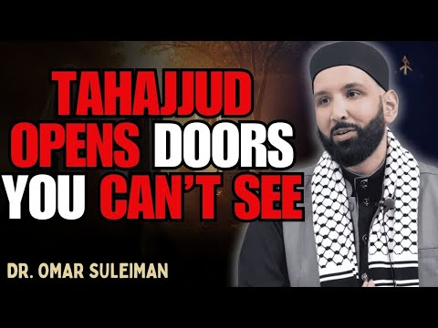 TAHAJJUD OPENS DOORS YOU CAN’T SEE | DR. OMAR SULEIMAN