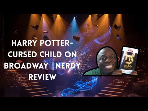 Harry Potter Cursed Child Broadway Nerdy Review