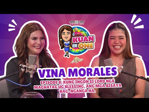 Vina Morales: Kung ingon si Lord nga maghatag ug blessing, ang mga Bisaya nag-nganga na| KUAN ON ONE