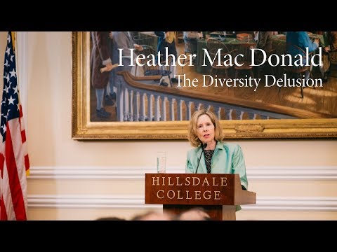 Heather Mac Donald | The Diversity Delusion