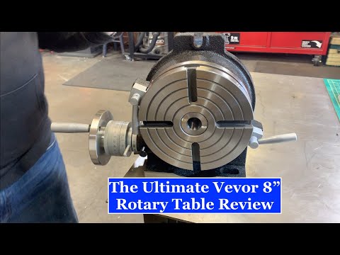 The Ultimate Vevor 8" Rotary Table Review