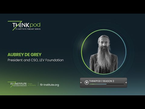 FII THINKpod S3/012 | Aubrey de Grey | Can we defeat aging? A gerontologist's crusade