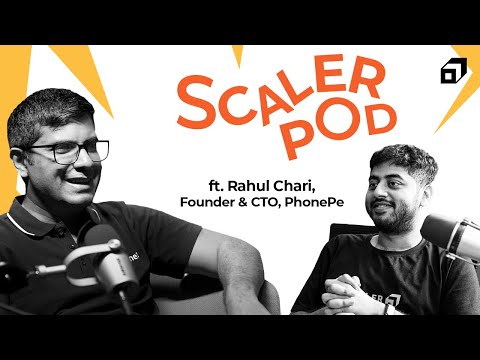 Rahul Chari, Founder & CTO, @PhonePe_ | UPI & India's Digital Payments Revolution | SCALER POD 14