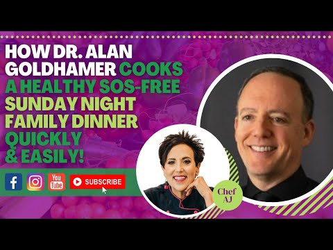 How Dr. Alan Goldhamer Cooks a Healthy SOS-free Sunday Night Family Dinner Quickly and Easily