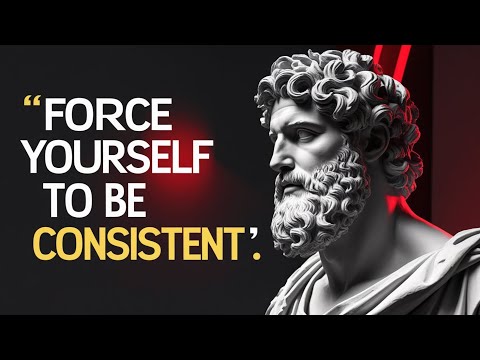 Force Yourself to Be Consistent Everything Falls Into Place | STOIC PHILOSOPHY