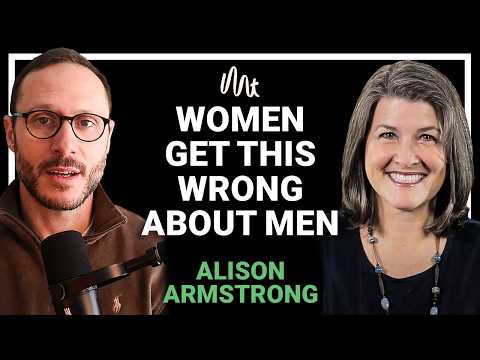 What Women Don't Understand About Men, with Alison Armstrong