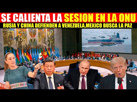 🚨🇲🇽RETUMBA MENSAJE DE MEXICO EN LA ONU, CHINA Y RUSIA DEFIENDEN A VENEZUELA, EUA NO ESPERABA ESTO