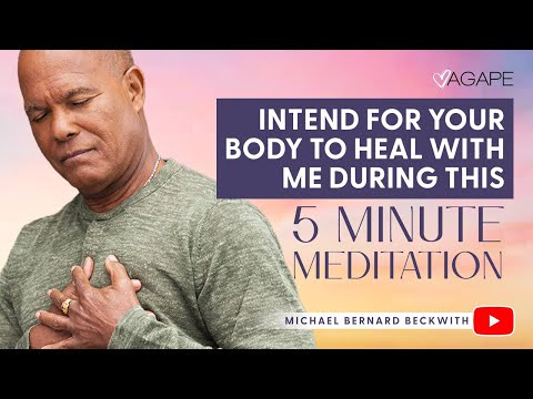 Intend for your body to heal with me during this 5 minute meditation w/ Michael B. Beckwith