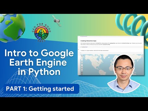 (1/4) Beginners crash course of Python in Earth Engine for Environmental Insights |Geo for Good 2023