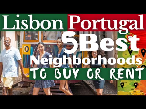 Moving to Lisbon Portugal - Our Top 5 of Neighborhoods to Buy or Rent | Portugal Series