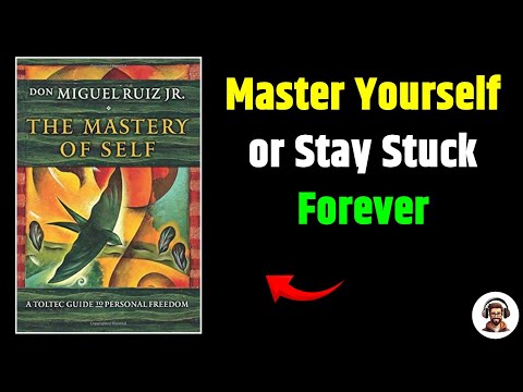 The Mastery of Self by Don Miguel Ruiz Jr. | Powerful Book Summary for Spiritual Awakening