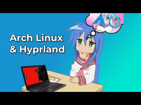 Arch Linux & Hyprland. A Journey into Ultimate Customization